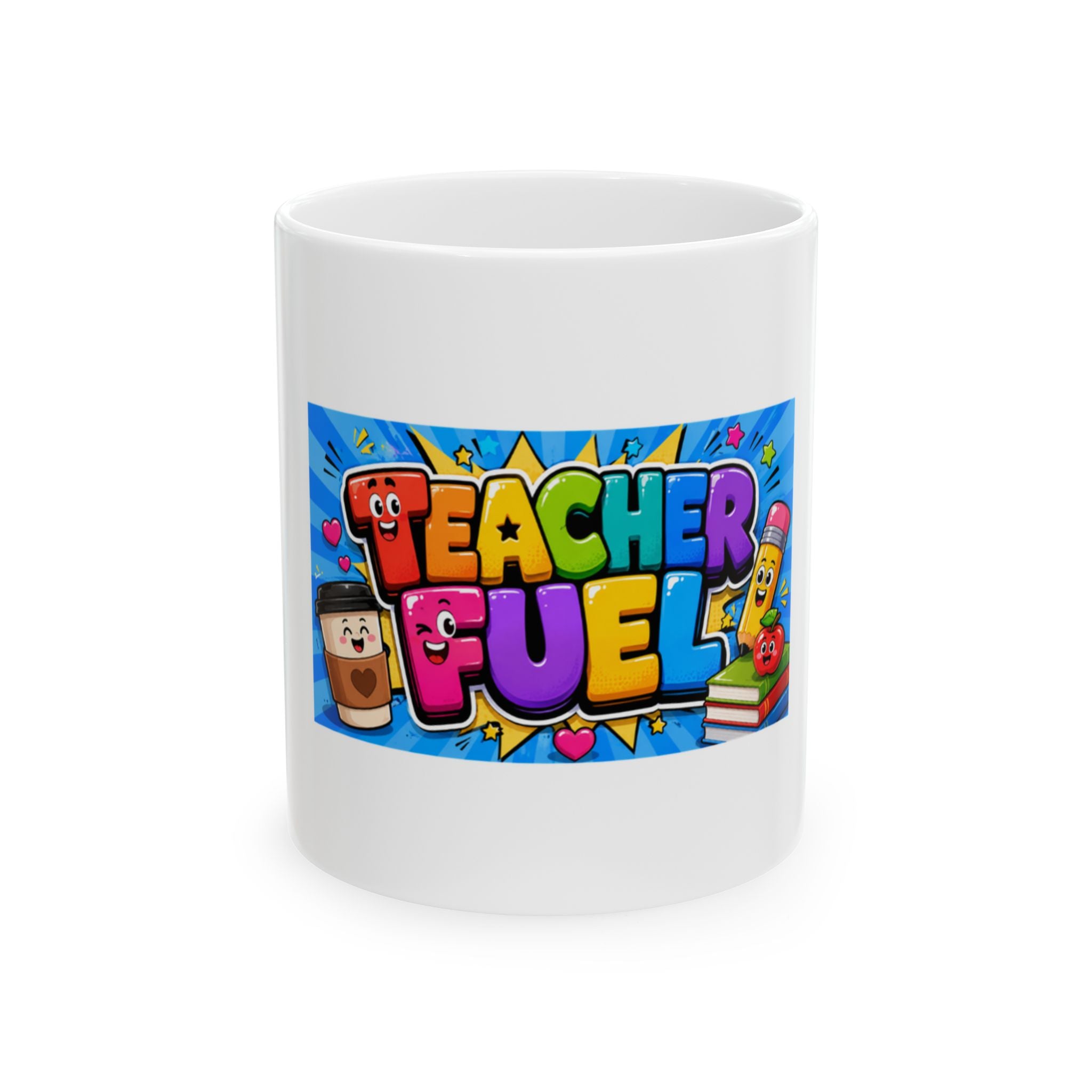 Teacher Fuel Ceramic Mug | Funny Coffee Teacher Gift (11oz & 15oz)