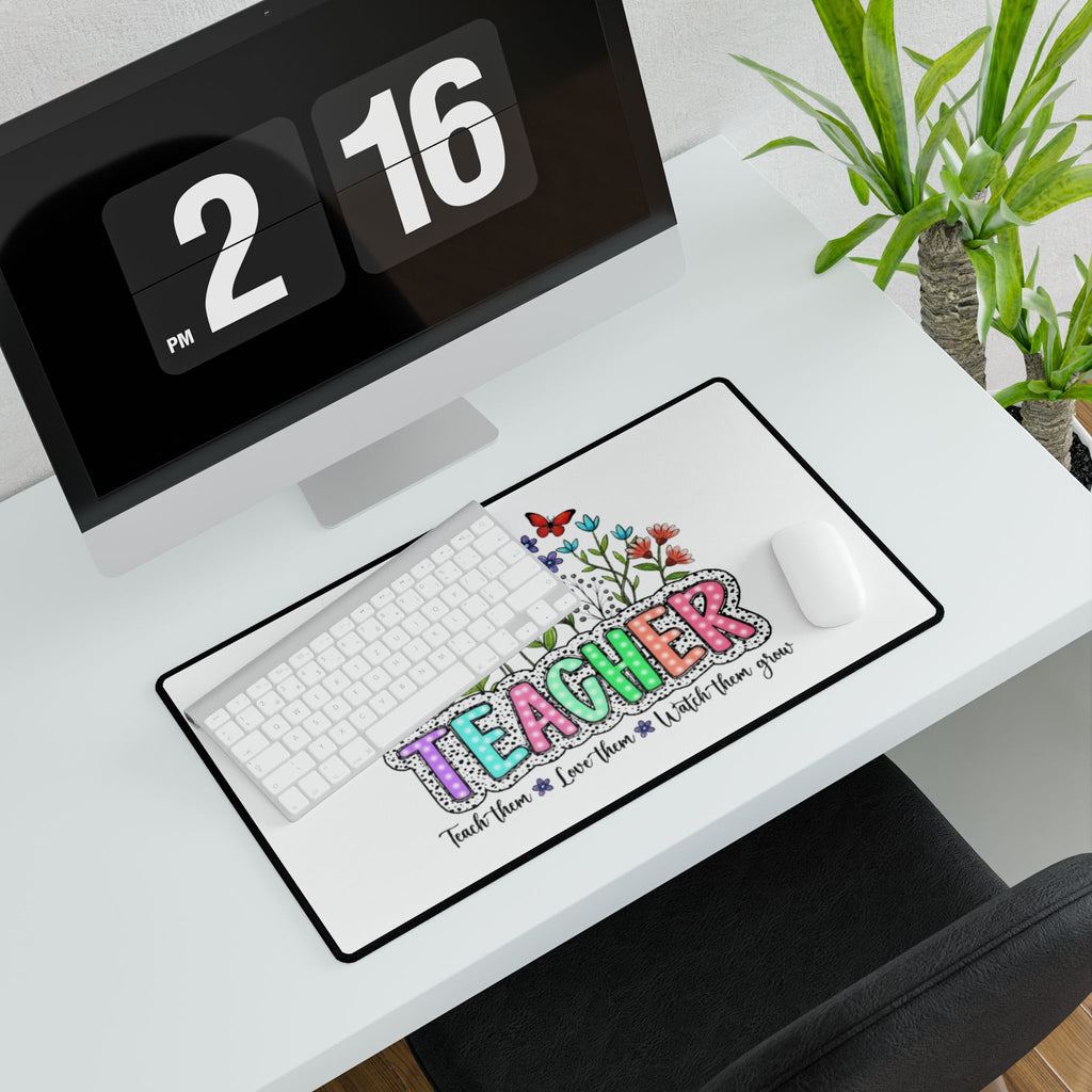 Teacher Floral Desk Mat |"Teach Them, Love Them, Watch Them Grow" Desk Pad
