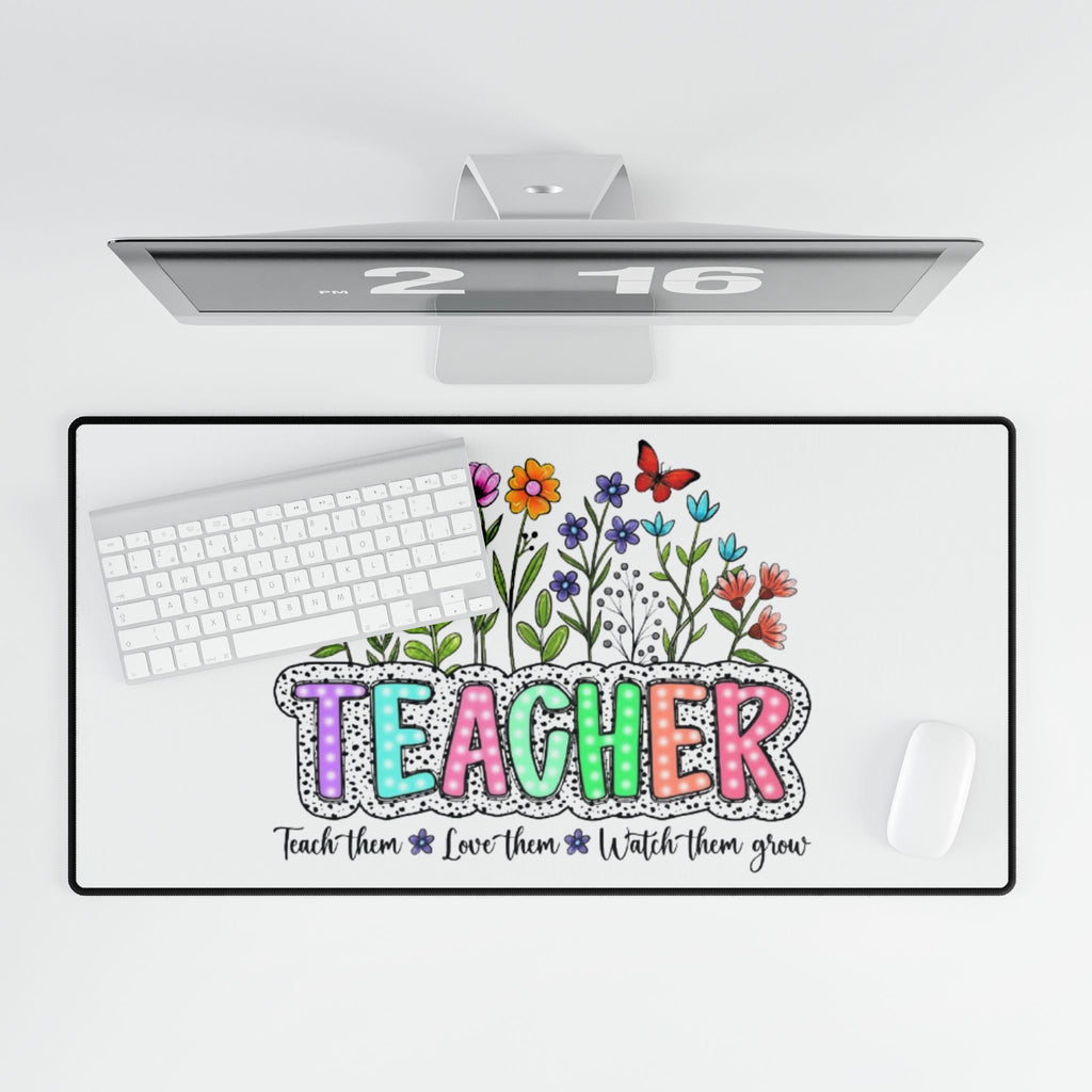 Teacher Floral Desk Mat |"Teach Them, Love Them, Watch Them Grow" Desk Pad