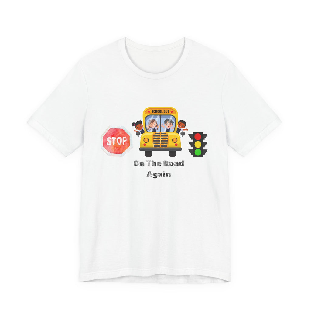 T-Shirt | "On The Road Again" School Bus Driver